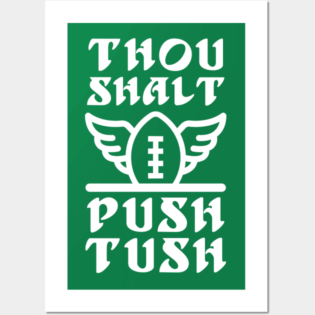 Thou Shalt Push Tush 4th and 1 Wall Art by Electrovista